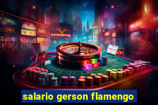 salario gerson flamengo